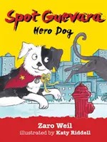 Spot Guevara: Câinele erou - Spot Guevara: Hero Dog