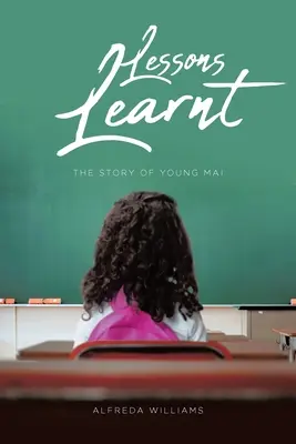 Lecții învățate: Povestea tinerei Mai - Lessons Learnt: The Story of Young Mai
