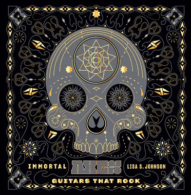 Axele nemuritoare: Chitare care fac rock - Immortal Axes: Guitars That Rock