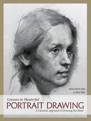 Lecții de măiestrie în desenarea portretelor: O abordare clasică a desenării capului - Lessons in Masterful Portrait Drawing: A Classical Approach to Drawing the Head