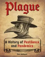 Ciuma - O istorie a pesticidelor și pandemiilor - Plague - A History of Pestilence and Pandemics