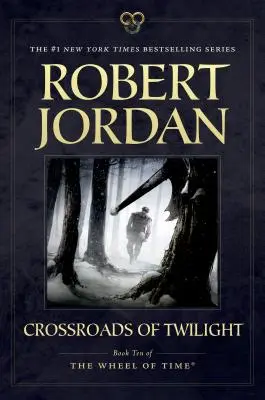 Crossroads of Twilight: Cartea a zecea din „Roata timpului - Crossroads of Twilight: Book Ten of 'The Wheel of Time'