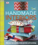 Handmade Interiors - Fă-ți propriile perne, jaluzele și alte obiecte de mobilier moale - Handmade Interiors - Make Your Own Cushions, Blinds and Other Soft Furnishings