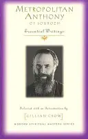 Mitropolitul Antonie de Sourozh: Scrieri esențiale - Metropolitan Anthony of Sourozh: Essential Writings