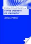 Excelența serviciilor ALS Impulsgeber: Strategii - Management - Inovații - Branșe - Service Excellence ALS Impulsgeber: Strategien - Management - Innovationen - Branchen