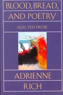 Blood, Bread, and Poetry: Proză aleasă 1979-1985 - Blood, Bread, and Poetry: Selected Prose 1979-1985