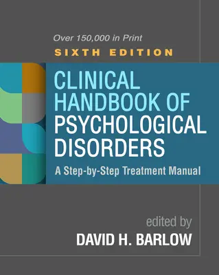 Manual clinic de tulburări psihologice, ediția a șasea: Un manual de tratament pas cu pas - Clinical Handbook of Psychological Disorders, Sixth Edition: A Step-By-Step Treatment Manual