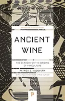 Vin antic: Căutarea originilor viticulturii (The Search for the Origins of Viniculture) - Ancient Wine: The Search for the Origins of Viniculture