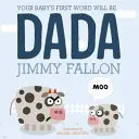 Primul cuvânt al bebelușului tău va fi Dada - Your Baby's First Word Will Be Dada