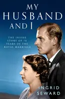 Eu și soțul meu: Povestea din interior a căsătoriei regale - My Husband and I: The Inside Story of the Royal Marriage