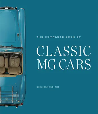 Cartea completă a mașinilor MG clasice - The Complete Book of Classic MG Cars