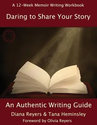 Îndrăzneala de a-ți împărtăși povestea: Un ghid de scriere autentică - Daring To Share Your Story: An Authentic Writing Guide