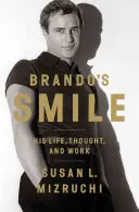 Zâmbetul lui Brando: Viața, gândirea și opera sa - Brando's Smile: His Life, Thought, and Work