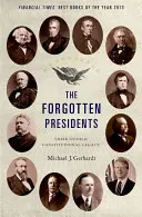 Președinții uitați: Moștenirea lor constituțională neștiută - The Forgotten Presidents: Their Untold Constitutional Legacy