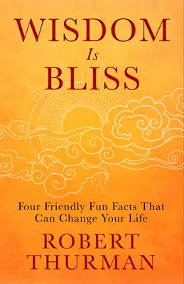 Înțelepciunea este fericire: Patru fapte amuzante prietenoase care îți pot schimba viața - Wisdom Is Bliss: Four Friendly Fun Facts That Can Change Your Life