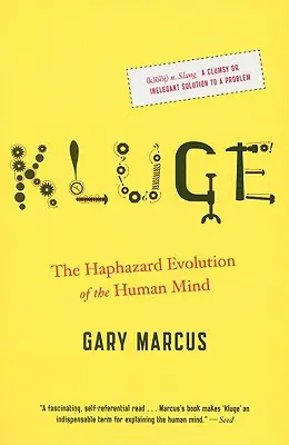 Kluge: The Haphazard Evolution of the Human Mind
