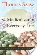 Medicalizarea vieții cotidiene: Eseuri selectate - The Medicalization of Everyday Life: Selected Essays