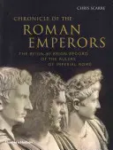 Cronica împăraților romani: Înregistrarea domnie cu domnie a conducătorilor Romei Imperiale (The Reign-By-Reign Record of the Rulers of Imperial Rome) - Chronicle of the Roman Emperors: The Reign-By-Reign Record of the Rulers of Imperial Rome