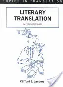 Traducerea literară: Un ghid practic - Literary Translation: A Practical Guide