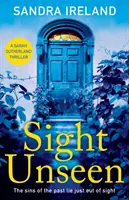 Sight Unseen - Un thriller cu Sarah Sutherland - Sight Unseen - A Sarah Sutherland Thriller