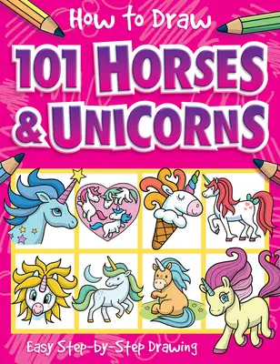 Cum să desenezi 101 cai și unicorni - How to Draw 101 Horses and Unicorns