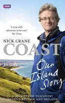 Coast: Povestea insulei noastre: O călătorie de descoperire în jurul coastei britanice - Coast: Our Island Story: A Journey of Discovery Around Britain's Coastline