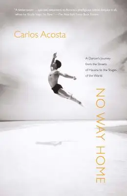 No Way Home: Călătoria unei dansatoare de pe străzile Havanei pe scenele lumii - No Way Home: A Dancer's Journey from the Streets of Havana to the Stages of the World