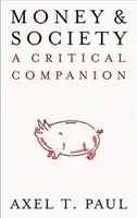 Bani și societate: A Critical Companion - Money and Society: A Critical Companion