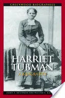 Harriet Tubman: O biografie - Harriet Tubman: A Biography