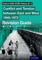 Oxford AQA GCSE History (9-1): Conflict și tensiune între Est și Vest 1945-1972 Revision Guide - Oxford AQA GCSE History (9-1): Conflict and Tension between East and West 1945-1972 Revision Guide