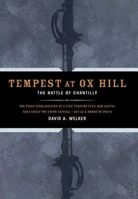 Furtuna de la Ox Hill: Bătălia de la Chantilly - Tempest at Ox Hill: The Battle of Chantilly