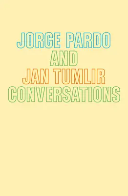 Jorge Pardo & Jan Tumlir: Conversații - Jorge Pardo & Jan Tumlir: Conversations