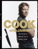 Cook with Jamie - Ghidul meu pentru a vă face un bucătar mai bun - Cook with Jamie - My Guide to Making You a Better Cook