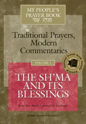 Cartea de rugăciuni a poporului meu Vol 1: Sh'ma și binecuvântările sale - My People's Prayer Book Vol 1: The Sh'ma and Its Blessings