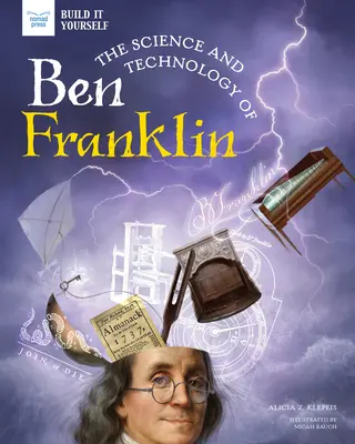 Știința și tehnologia lui Ben Franklin - The Science and Technology of Ben Franklin