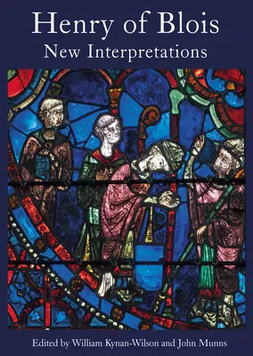 Henry de Blois: noi interpretări - Henry of Blois: New Interpretations