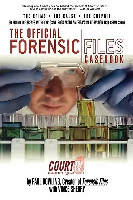 Cazuistica oficială Forensic Files - The Official Forensic Files Casebook