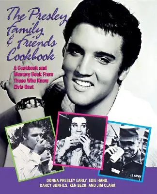 Cartea de bucate a familiei și prietenilor Presley - The Presley Family & Friends Cookbook