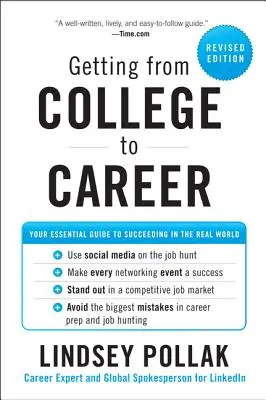De la facultate la carieră: Ghidul dvs. esențial pentru a reuși în lumea reală - Getting from College to Career: Your Essential Guide to Succeeding in the Real World
