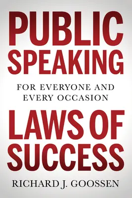 Legile succesului în vorbitul în public: Pentru oricine și pentru orice ocazie - Public Speaking Laws of Success: For Everyone and Every Occasion