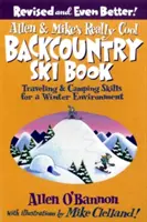 Allen & Mike's Really Cool Backcountry Ski Book: Abilități de călătorie și de campare pentru un mediu de iarnă - Allen & Mike's Really Cool Backcountry Ski Book: Traveling & Camping Skills for a Winter Environment