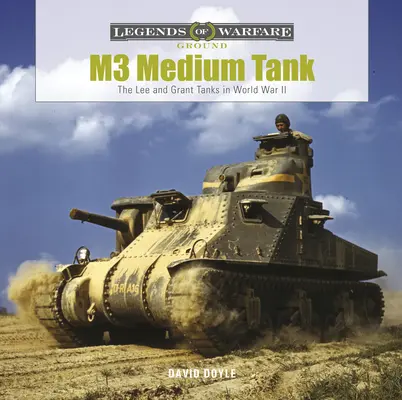 Tancul mediu M3: Tancurile Lee și Grant în Al Doilea Război Mondial - M3 Medium Tank: The Lee and Grant Tanks in World War II
