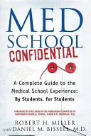 Med School Confidential: Un ghid complet al experienței la Facultatea de Medicină: De către studenți, pentru studenți - Med School Confidential: A Complete Guide to the Medical School Experience: By Students, for Students