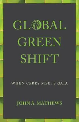 Schimbarea ecologică globală: Când Ceres o întâlnește pe Gaia - Global Green Shift: When Ceres Meets Gaia