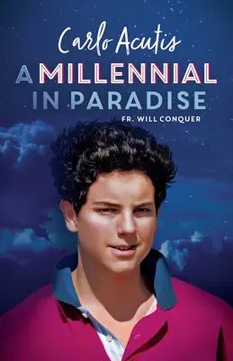 Un milenar în paradis: Carlo Acutis - A Millennial in Paradise: Carlo Acutis