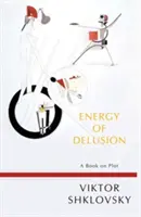 Energia iluziei: O carte despre complot - Energy of Delusion: A Book on Plot