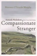 Compassionate Stranger: Asenath Nicholson și marea foamete irlandeză - Compassionate Stranger: Asenath Nicholson and the Great Irish Famine