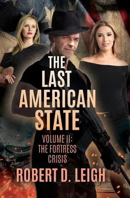 Ultimul stat american: Volumul II: Criza fortăreței - The Last American State: Volume II: The Fortress Crisis