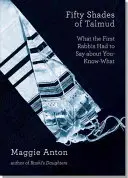 Cincizeci de nuanțe de Talmud: Ce aveau de spus primii rabini despre știi tu ce - Fifty Shades of Talmud: What the First Rabbis Had to Say about You-Know-What