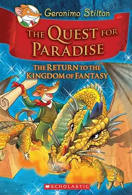 Căutarea Paradisului (Geronimo Stilton și Regatul Fanteziei #2), 2: Întoarcerea în Regatul Fanteziei - The Quest for Paradise (Geronimo Stilton and the Kingdom of Fantasy #2), 2: The Return to the Kingdom of Fantasy